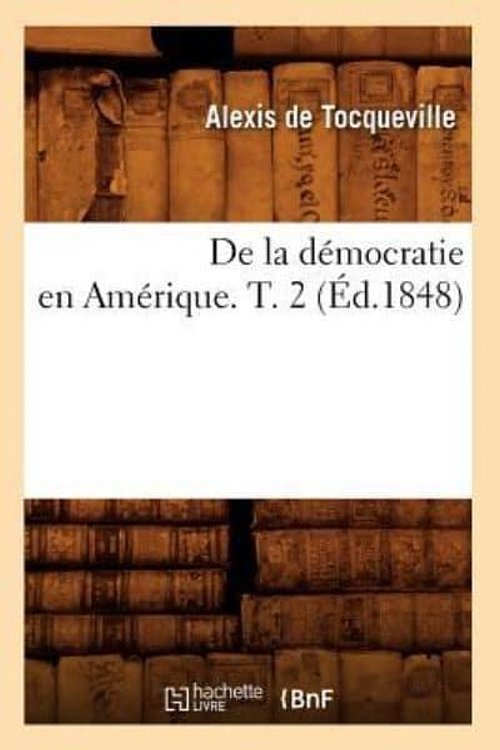 Cover Art for 9782012534988, de La Democratie En Amerique T 2 Ed 1848 by Baconniere De Salverte a,Alexis De Tocqueville
