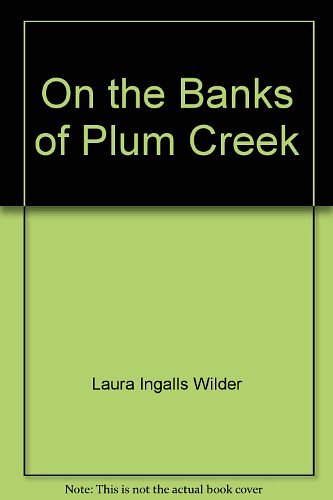 Cover Art for 9780317536539, On the Banks of Plum Creek by Laura Ingalls Wilder