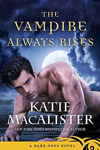 Cover Art for B0718X6QS4, The Vampire Always Rises (Dark Ones Book 11) by Katie MacAlister