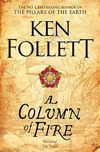 Cover Art for 9781447278740, A Column of Fire by Ken Follett