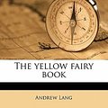 Cover Art for 9781177658195, The Yellow Fairy Book by Andrew Lang