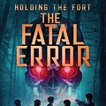 Cover Art for 9781735706023, Holding the Fort: The Fatal Error (1) by Ryan Peek