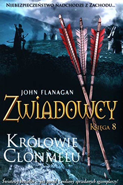 Cover Art for 9788376869339, Zwiadowcy Księga 8 Królowie Clonmelu by John Flanagan