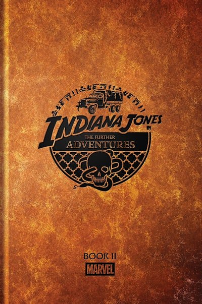 Cover Art for 9781302970284, Indiana Jones: The Further Adventures Book II by Michelinie, David, Priest, Christopher