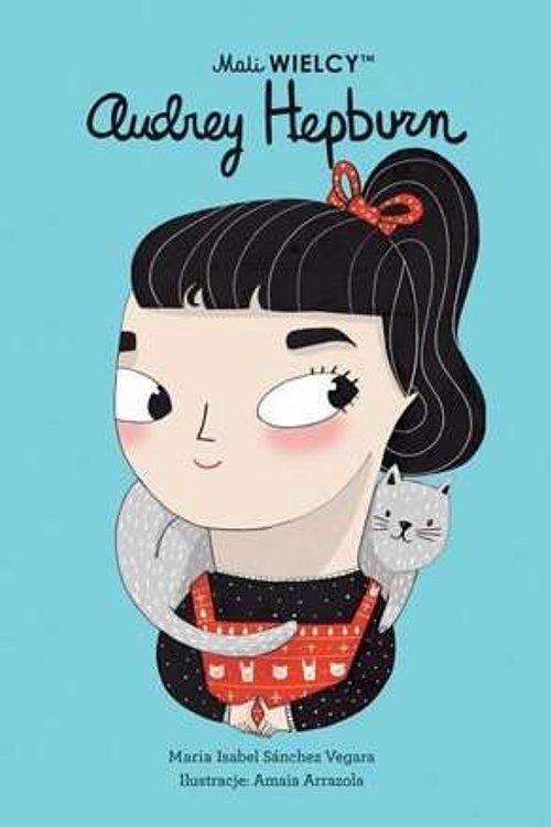 Cover Art for 9788365793263, Mali WIELCY Audrey Hepburn (Hardback) by Amaia Arrazola