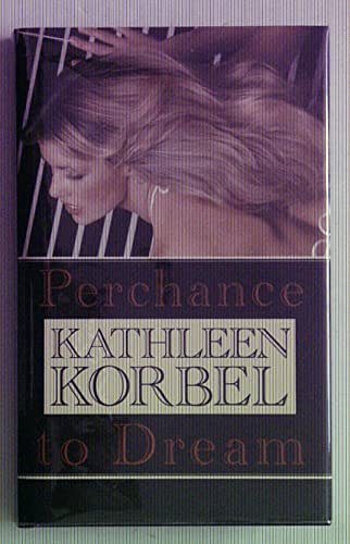 Cover Art for 9780727841773, Perchance to Dream by Kathleen Korbel