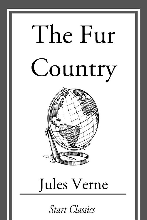 Cover Art for 9781609770907, The Fur Country by Jules Verne