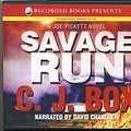 Cover Art for 9781440787003, Savage Run by C. J. Box Unabridged CD Audiobook (The Joe Pickett Series, Book 2) by C. J. Box