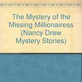 Cover Art for 9780671692872, MYSTERY OF THE MISSING MILLIONAIRESS (NANCY DREW 101) (Nancy Drew Mystery Stories) by Carolyn Keene