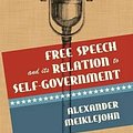 Cover Art for 9781616194673, Free Speech and Its Relation to Self-Government by Alexander Meiklejohn