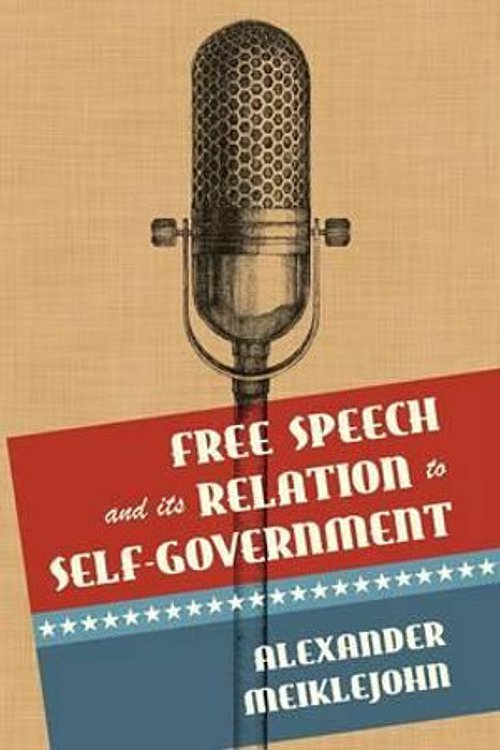 Cover Art for 9781616194673, Free Speech and Its Relation to Self-Government by Alexander Meiklejohn