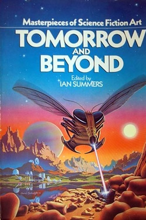 Cover Art for 9780894800559, Tomorrow and Beyond: Masterpieces of Science Fiction Art by Editor-Ian Summers