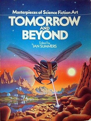 Cover Art for 9780894800559, Tomorrow and Beyond: Masterpieces of Science Fiction Art by Editor-Ian Summers
