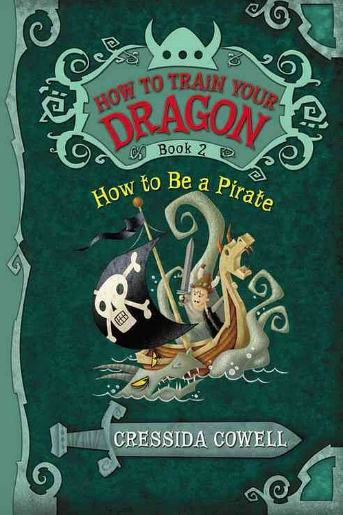 Cover Art for 9780316085281, How to Train Your Dragon Book 2: How to Be a Pirate by Cressida Cowell
