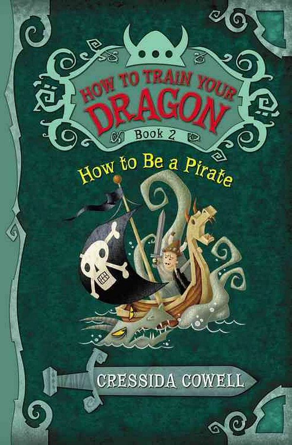 Cover Art for 9780316085281, How to Train Your Dragon Book 2: How to Be a Pirate by Cressida Cowell