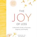 Cover Art for 9781452155180, The Joy of Less by Francine Jay