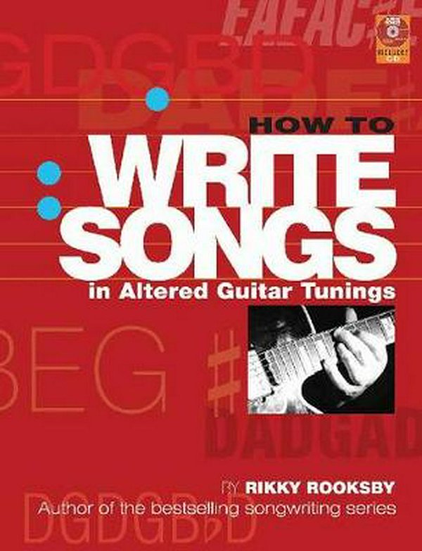 Cover Art for 9780879309534, How to Write Songs in Altered Guitar Tunings by Rikky Rooksby