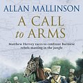 Cover Art for 9780553813500, A Call To Arms: (Matthew Hervey  Book 4) by Allan Mallinson