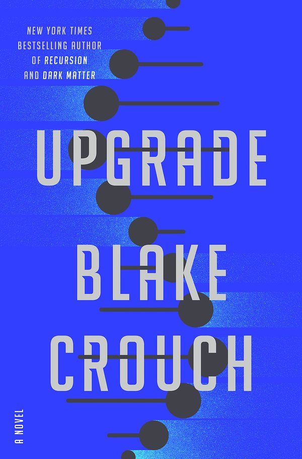 Cover Art for 9780593157534, Upgrade: A Novel by Blake Crouch