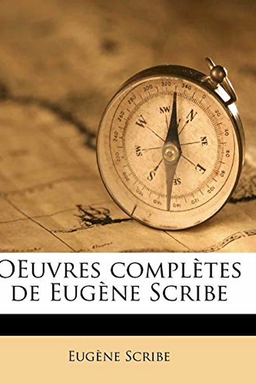 Cover Art for 9781179759388, Oeuvres Compl Tes de Eug Ne Scribe by Eug Ne Scribe