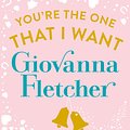 Cover Art for 9781405910057, You're the One That I Want by Giovanna Fletcher