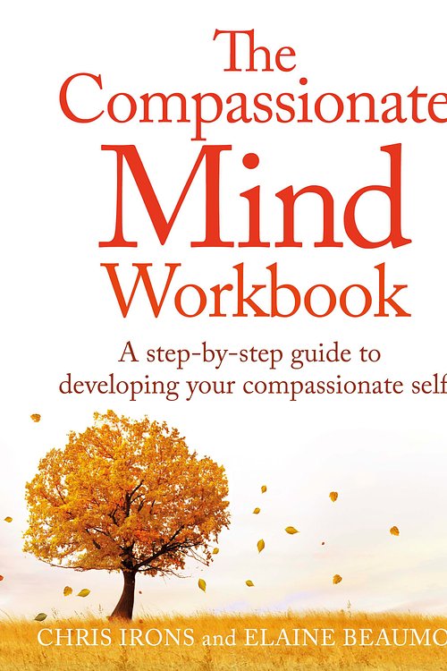 Cover Art for 9781472135919, The Compassionate Mind Workbook: A step-by-step guide to developing your compassionate self by Elaine Beaumont