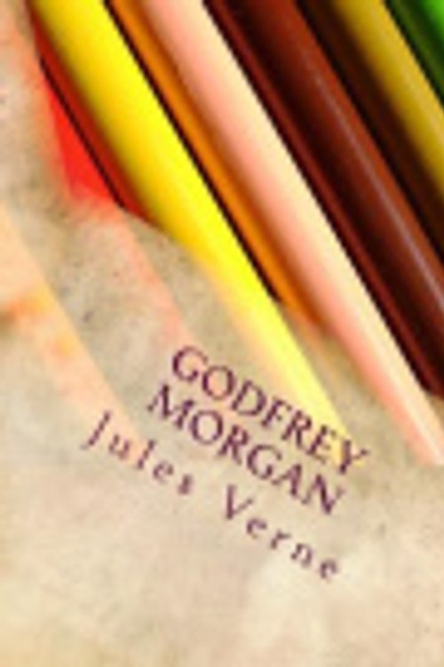 Cover Art for 9781978365612, Godfrey Morgan by Jules Verne