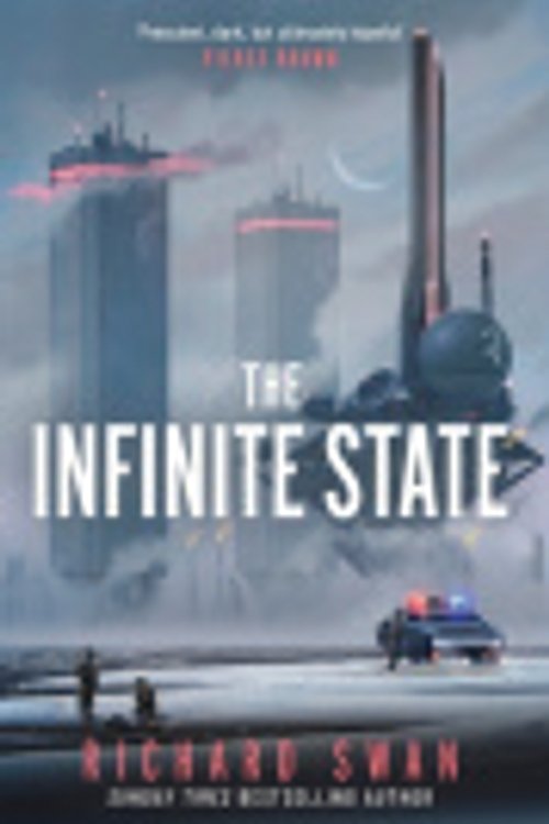Cover Art for 9781399627740, The Infinite State: The dystopian science fiction epic from the bestselling author of GRAVE EMPIRE by Richard Swan