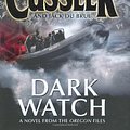 Cover Art for 9780718147990, Dark Watch: A Novel from the Oregon Files by Clive Cussler, Du Brul, Jack