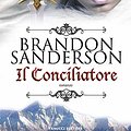 Cover Art for 9788834740477, Il conciliatore by Brandon Sanderson