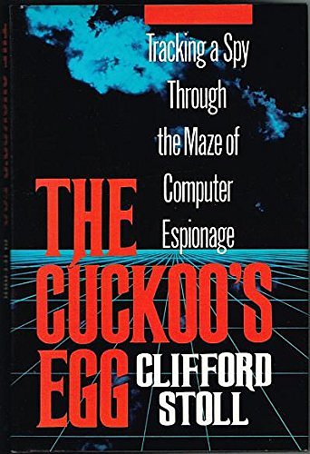 Cover Art for 8601300243740, The Cuckoo's Egg: Tracking a Spy Through the Maze of Computer Espionage by Clifford Stoll