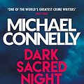 Cover Art for B079753GG4, Dark Sacred Night: A Ballard and Bosch Thriller (Harry Bosch Series Book 21) by Michael Connelly