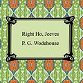 Cover Art for 9781420930115, Right Ho, Jeeves by P. G. Wodehouse