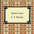 Cover Art for 9781420942620, Queen Lucia by E. F. Benson