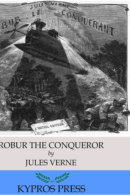Cover Art for 9781518370342, Robur the Conqueror by Jules Verne