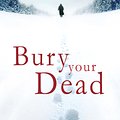 Cover Art for 9780751544442, Bury Your Dead by Louise Penny