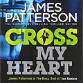 Cover Art for 9780099574071, Cross My Heart by James Patterson