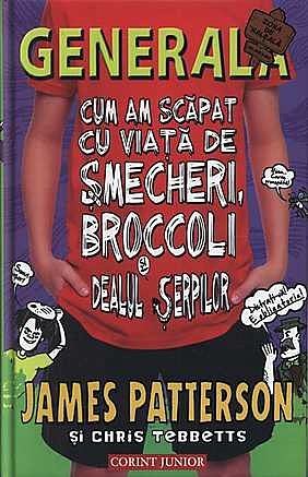 Cover Art for 9789731284927, Generala vol.4: Cum am scapat cu viata de smecheri - James Patterson (Hardback) by Chris Tebbetts James Patterson