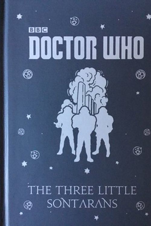 Cover Art for 9781405928380, The Three Little Sontarans: A Time Lord Fairy Tale (Doctor Who) by Justin Richards