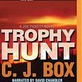 Cover Art for 9781501260568, Trophy Hunt (Joe Pickett Novels) by C. J. Box