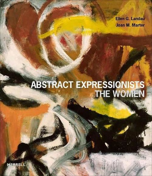 Cover Art for 9781858947037, Abstract Expressionists: The Women by Landau, Ellen G., Marter, Joan M.