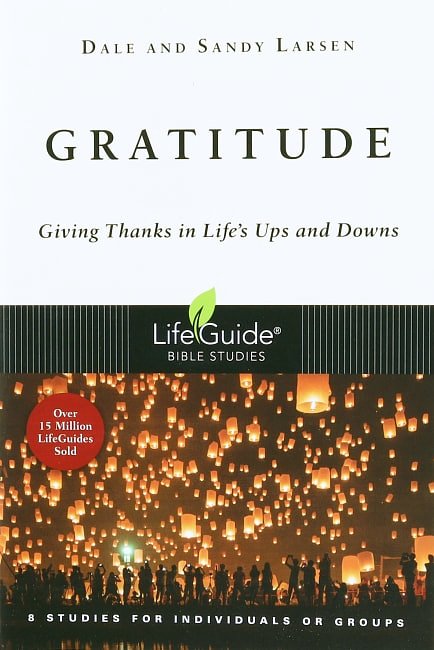 Gratitude: Giving Thanks in Life's Ups and Downs
