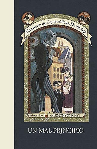 Cover Art for 9788490437261, Un mal principio (Una serie de catastróficas desdichas 1) by Lemony Snicket