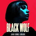 Cover Art for 9781529093773, Black Wolf by Juan Gómez-Jurado