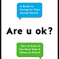 Cover Art for 9780738234991, Are U Ok?: A Guide to Caring For Your Mental Health by Kati Morton