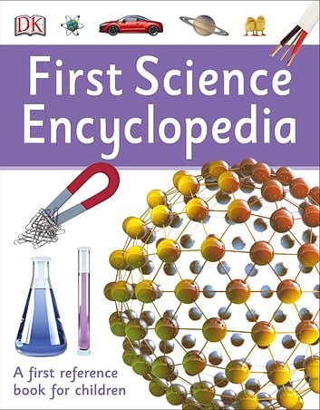 Cover Art for 9780241477458, First Science Encyclopedia: A First Reference Book for Children by DK