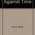 Cover Art for 9780671624767, Race Against Time by Carolyn Keene