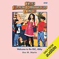 Cover Art for B07RJTHT6J, Welcome to the BSC, Abby: The Baby-Sitters Club, Book 90 by Ann M. Martin