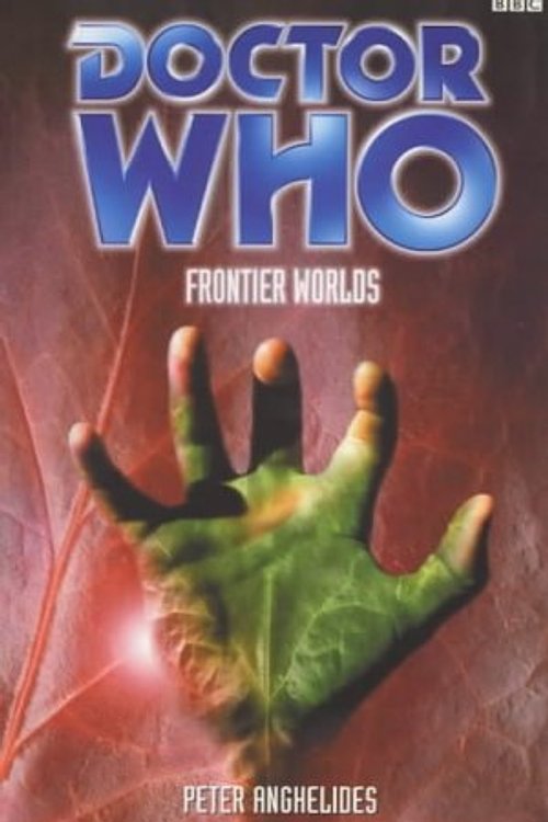 Cover Art for 9780563555896, Doctor Who: Frontier Worlds by Peter Anghelides
