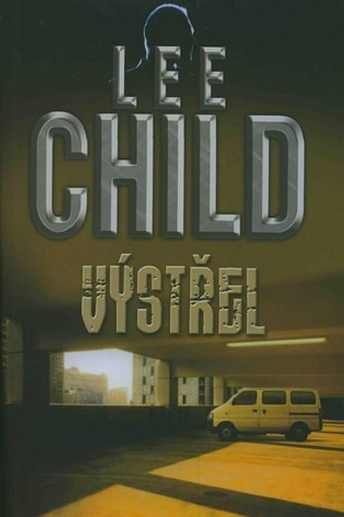 Cover Art for 9788073817381, Výstřel by Lee Child, Iva Harrisová